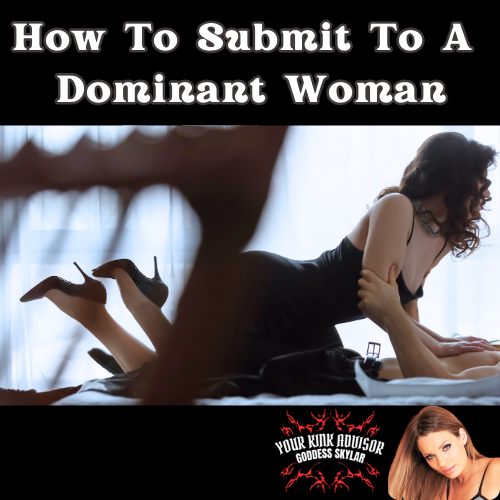How to Submit to a Dominant Woman