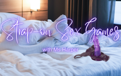 Strap-On Sex Games Guest Post With Ms. Harper